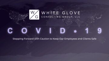 What White Glove is Doing to Keep Their Employees & Clients Safe, Even as Covid 19 Starts to Dwindle